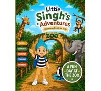 Little Singh’s Adventures: A Fun Day At The Zoo Coloring Book for Kids Ages 3-6