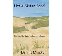 Little Sister Sand: Finding the Wild in Provincetown