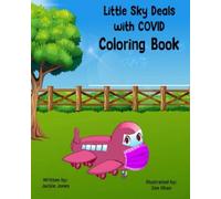 Little Sky Deals With Covid Coloring Book (The Journey of Little Sky)