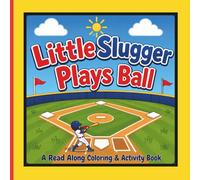 Little Slugger Plays Ball: A Read Along Coloring & Activity Book