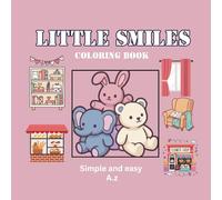 Little smiles coloring book: Cute simple easy coloring pages filled of lovely moments age 4_9