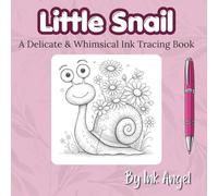 Little Snail - Ink Tracing Book: Mindful tracing activity to relax and unwind. 30 whimsical and delicate images to trace with ink