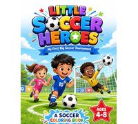 Little Soccer Heroes: My First Big Soccer Tournament Coloring Book, A Soccer Coloring Book
