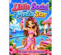 Little Social Media Star - A Super Cute Coloring Book for Girls: 30 Adorable Pages of Selfies, Fashion, Friends, Shopping, Vacation and Fun Creator Moments