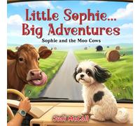 Little Sophie...Big Adventures: Sophie and the Moo Cows