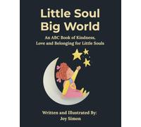 Little Soul, Big World: An ABC Book of Kindness, Love, and Belonging for Little Souls