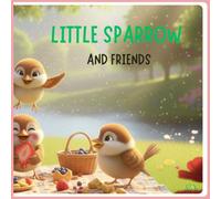 Little Sparrow and Friends: A Sweet Story About Friendship and Fun