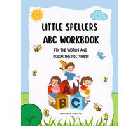 Little Spellers ABC Workbook: Fix the Words and Color the Pictures!