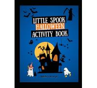 Little Spooks Halloween Activity Book: Fun Halloween Activities, Coloring, Mazes & Puzzles for Kids Ages 3-6