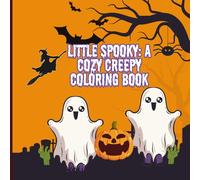 Little Spooky: A Cozy Creepy Coloring Book