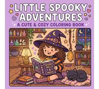 Little Spooky Adventures: A Cute & Cozy Halloween Coloring Book with 40 Storytelling Scenes for Kids