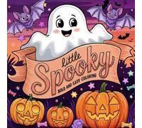 Little Spooky Bold and Easy Coloring Book: 50 Cute and Cozy Halloween Designs for Teens and Adults | Simple and Relaxing Coloring Pages with Ghosts, Pumpkins, Witches, and Spooky Treats