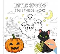 Little Spooky Coloring Book: 73 Adorable and Friendly Ghostly Friends to Color - A Spooky Fun Adventure for All Ages