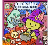 Little Spooky Coloring Book: A Cozy and Cute Halloween Coloring Book for Adults and Teens