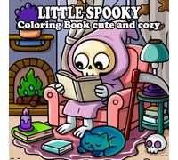 little spooky coloring book: A Cute and Creepy Spooky Cutie Coloring Book for Kids, Teens, and Adults