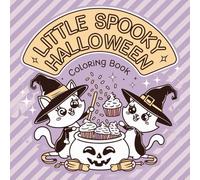 Little Spooky Coloring Book: Adorable Halloween Coloring Pages with Cute Ghosts, Pumpkins, Cats, Witches, Bats, Candy & Haunted Fun for Kids, Teens, and Adults | 50 Festive Designs (Fall)