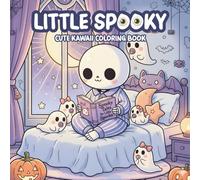 Little Spooky:: Cute Kawaii Coloring Book for Adults & Teens Featuring Cute Creepy Creatures