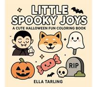 Little Spooky Joys - A Cute Halloween Coloring Book | 40 Whimsical Pages to Doodle, Unwind & Enjoy for Kids & Adults: Charming Kawaii Scenes with Ghosts, Candy & Cozy Creatures