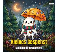 Little Spooky - Kleines Gespenst: Malbuch für Erwachsene und Jugendliche, Gemütliches Halloween: 60 Ausmalseiten mit süßen Geistern und schwarzen Katzen zur Entspannung