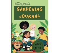 Little Sprout's Gardening Journal: A Fun and Interactive Garden Activity Book for Kids | Draw, Observe, and Explore Nature