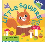 Little Squirrel Where Are You?: A Peekaboo Adventure Through the Forest (Mini Peekaboo)