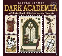 Little Stamps: Dark Academia: A Dark Academia Coloring Book of Quiet Moments and Hidden Worlds Designed as Postage Stamps (Little Stamps Coloring Book Series)