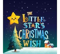 Little Star: A Heartwarming Bedtime Story About Dreams, Bravery, and Believing in Yourself and Magical Night Sky Adventure for Little Dreamers. Little ... than ever before Perfect for Ages 2-8