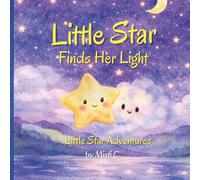 Little Star: Finds Her Light (Little Star Adventures)