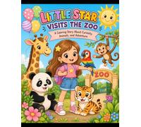 LITTLE STAR VISITS THE ZOO: A Coloring Story About Curiosity, Animals, and Adventure