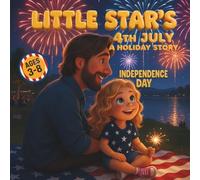 Little Star's 4th July A Holiday Story (Little Star Adventure)