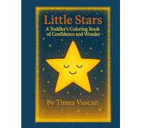 Little Stars: A Toddler’s Coloring Book of Confidence and Wonder (Little Inspirations Coloring Series)