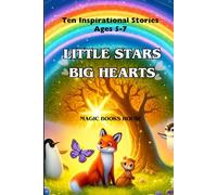 Little Stars, Big Hearts: Ten Inspirational Stories for Kids