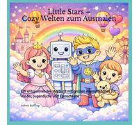 Little Stars - Cozy Welten zum Ausmalen: Ein entspannendes Malbuch mit großen Ausmalflächen für Kinder, Jugendliche und Erwachsene