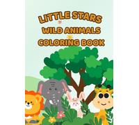 LITTLE STARS WILD ANIMAL COLORING BOOK (LITTLE STARS COLORING BOOK SERIES)