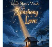 Little Star's Wish: A Symphony of Love