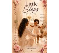 Little Steps: A Journal of Love, Memories, and the Bond that Lasts Forever