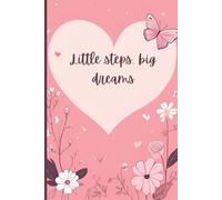 Little steps, big dreams: Cute Girly Gift Notebook and To-Do List for Friends and Family