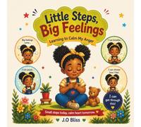 Little Steps, Big Feelings: Learning to Calm My Anger: A Rhyming Story for Kids About Emotions, Self-Regulation, and Confidence