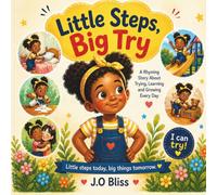 Little Steps, Big Try: A Gentle Rhyming Story to Build Confidence, Kindness and Resilience
