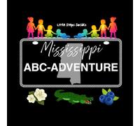 Little Steps Socials: Mississippi ABC Adventure: An ABC Adventure Through Mississippi Music, Animals and Food