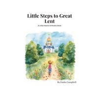 Little Steps to Great Lent (Little Orthodox Hearts Series)