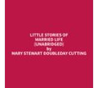 Little Stories Of Married Life (unabridged) (audiolibro)