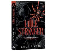 Little Stranger. Seria Web of Silence Vol.1 - Leigh Rivers, EpicLove, Editie in limba romana, Sprayed Edges