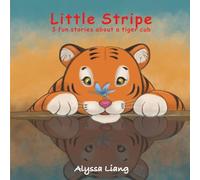 Little Stripe: 3 fun stories about a tiger cub (Animal Kingdom)