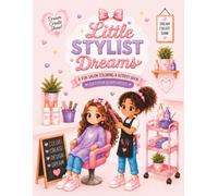 Little Stylist Dreams: A Fun Salon Coloring & Activity Book