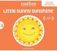Little Sunny Sunshine / Sol Solecito: Bilingual Nursery Rhymes (Canticos; Bilingual Nursery Rhymes)