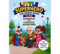 Little Superhero Coloring Book for Kids Ages 4-8: Kindness and Courage Adventures
