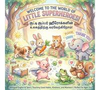 Little Superheroes: 7 Magical Stories about Good Habits: A Bilingual English-Tamil Storybook for Kids (Ages 3-8)