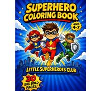 Little Superheroes Club: A Coloring Book of Everyday Heroes That Teach Kids to Help, Share & Be Kind