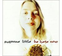 Little Suzanne - Be Here Now